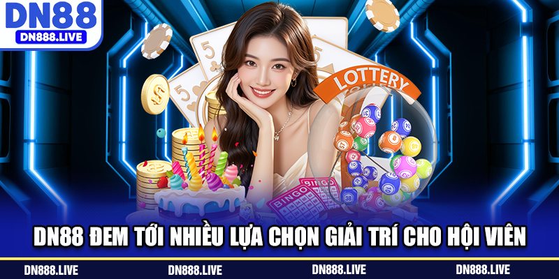 DN88 đem tới nhiều lựa chọn giải trí cho hội viên
