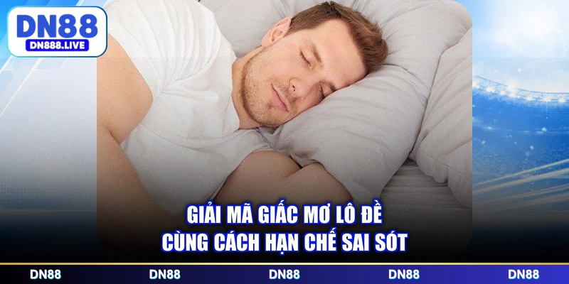Giải mã giấc mơ lô đề cùng cách hạn chế sai sót
