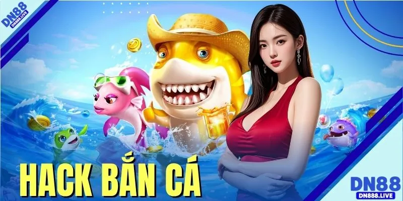 Hack Bắn Cá