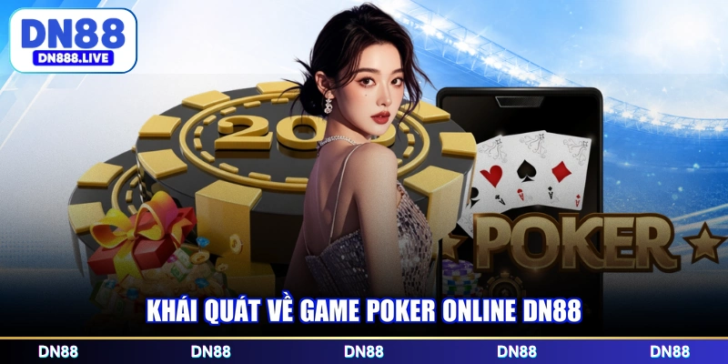 Khái quát về game Poker online DN88