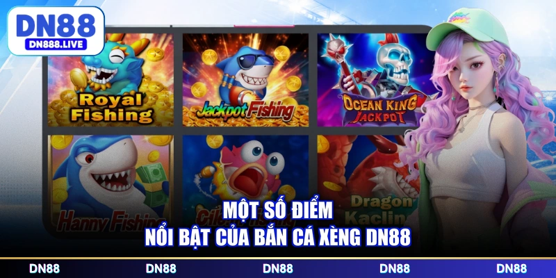 Một số điểm nổi bật của bắn cá xèng DN88