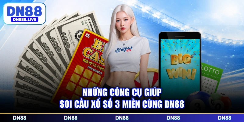 Những công cụ giúp soi cầu xổ số 3 miền cùng DN88