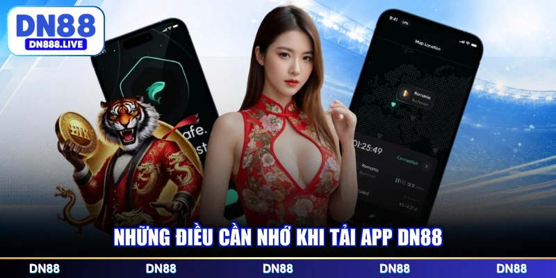 Những điều cần nhớ khi tải app DN88