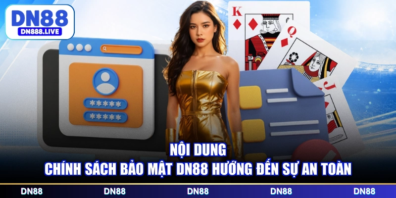 Nội dung chính sách bảo mật DN88 hướng đến sự an toàn
