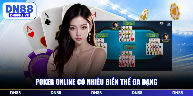 Poker online có nhiều biến thể đa dạng