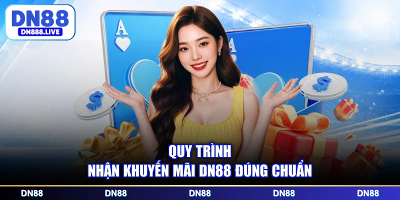 Quy trình nhận khuyến mãi DN88 đúng chuẩn