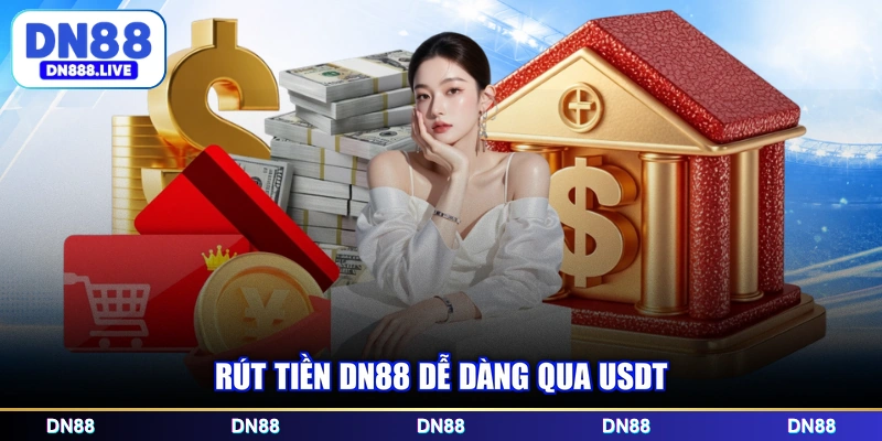 Rút tiền DN88 dễ dàng qua USDT