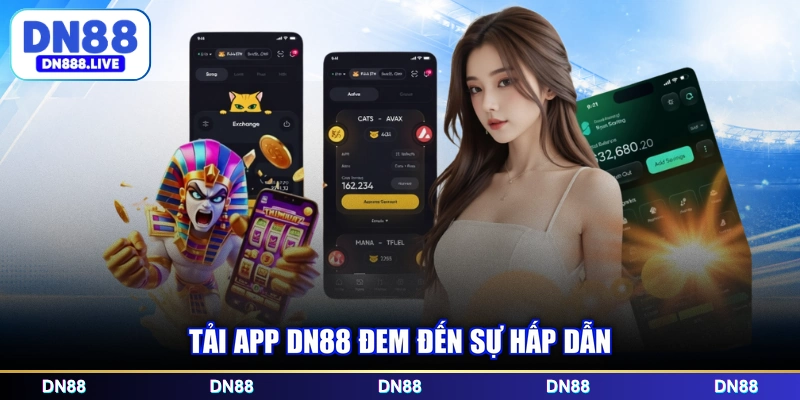 Tải app DN88 đem đến sự hấp dẫn