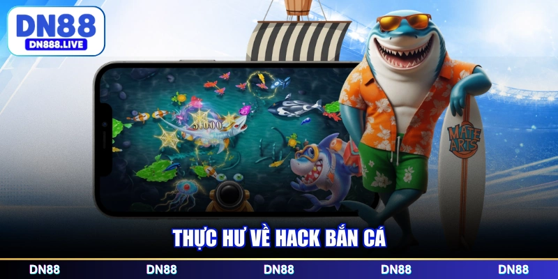 Thực hư về hack bắn cá